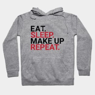 eat sleep make up repeat typographic design Hoodie